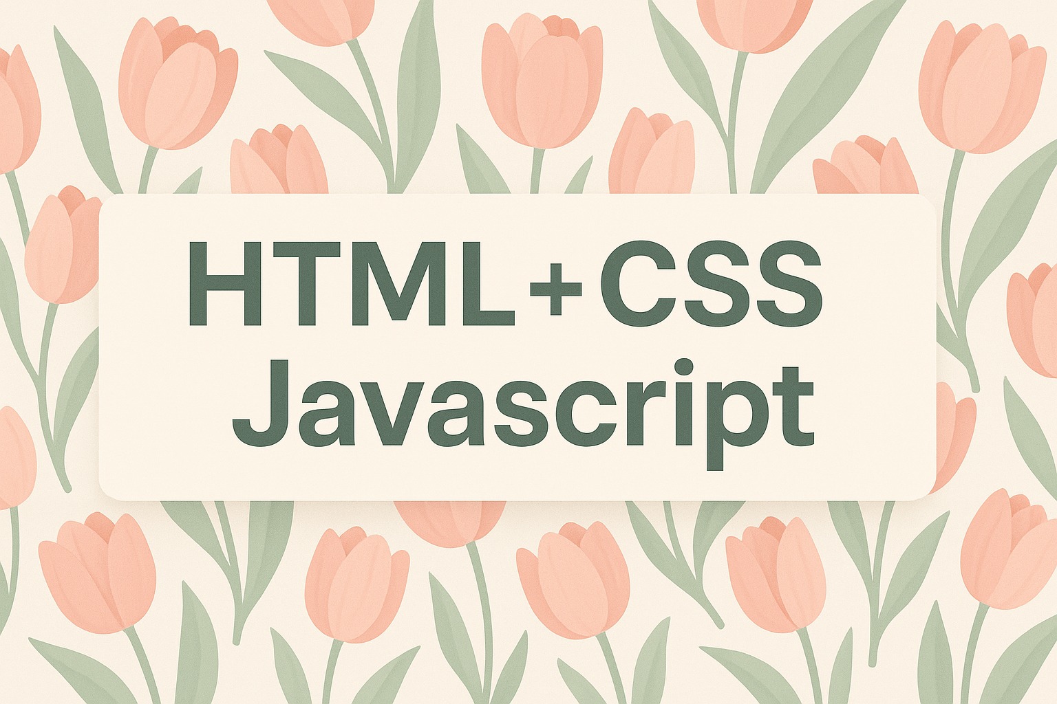 HTML + CSS + JS