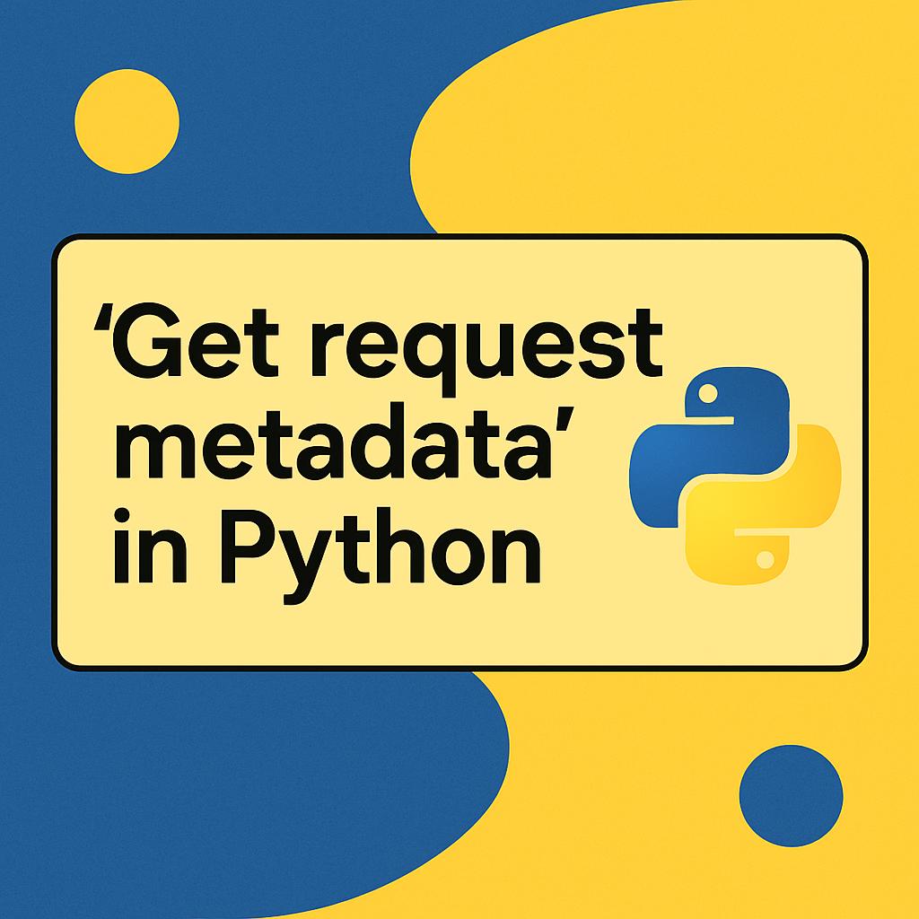 Get request metadata in Python